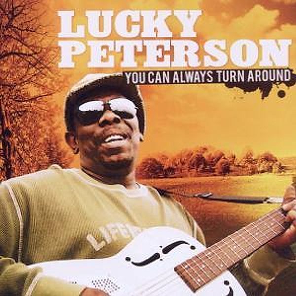 You Can Always Turn Around, Lucky Peterson