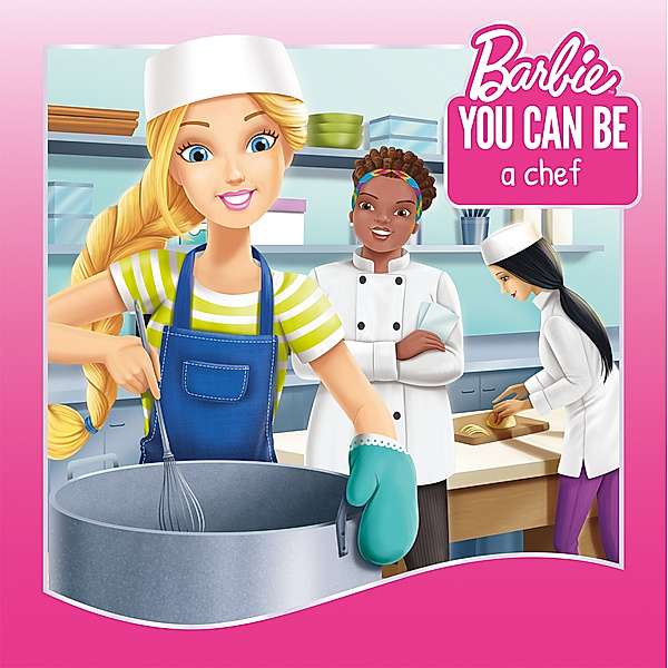 You Can Be a Chef (Barbie: You Can Be Series), Devra Newberger Speregen