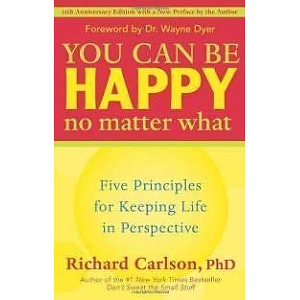 You Can Be Happy No Matter What, Richard Carlson
