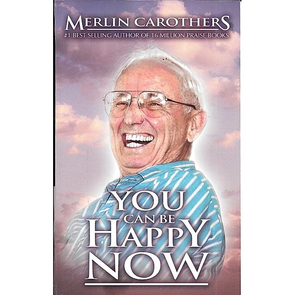 You Can Be Happy Now, Merlin Carothers
