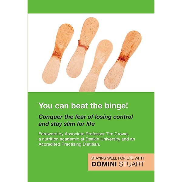 You Can Beat the Binge!: Conquer the fear of losing control and lose weight for life / MoshPit Publishing, Domini Stuart