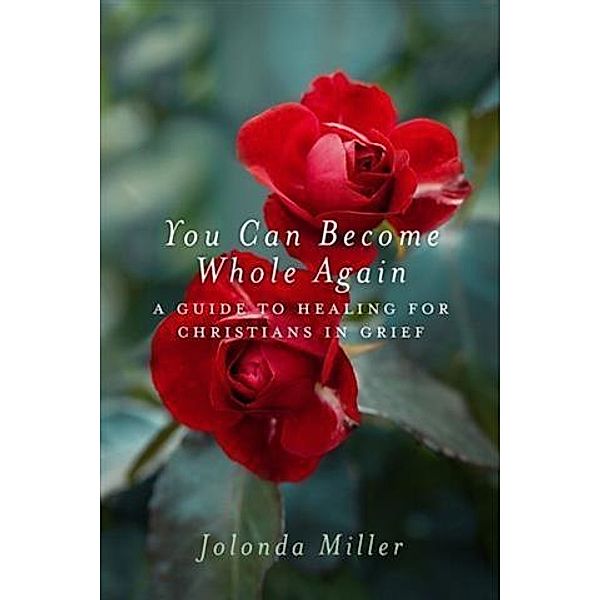 You Can Become Whole Again, Jolonda Miller