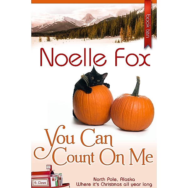 You Can Count On Me (A North Pole Romance, #10) / A North Pole Romance, Noelle Fox