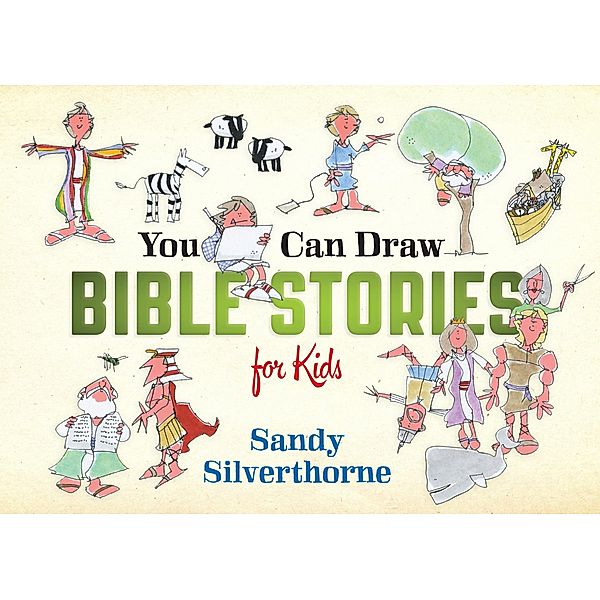 You Can Draw Bible Stories for Kids / Harvest House Publishers, Sandy Silverthorne