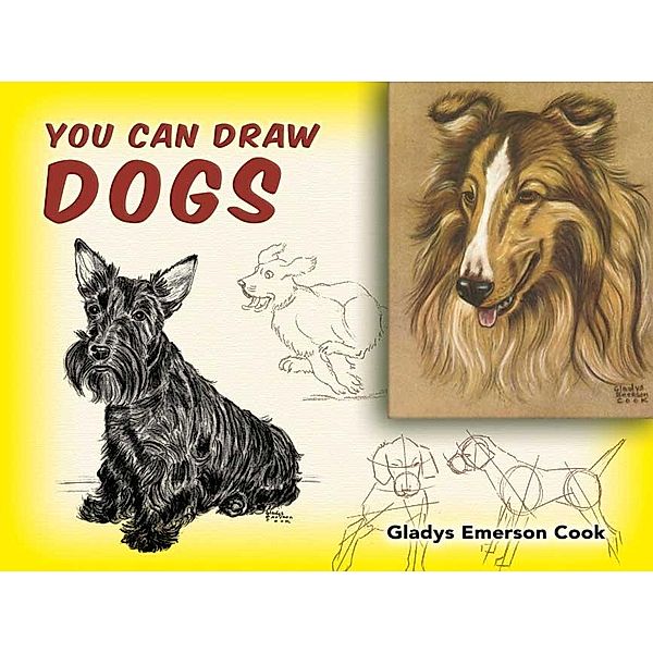 You Can Draw Dogs / Dover Art Instruction, Gladys Emerson Cook