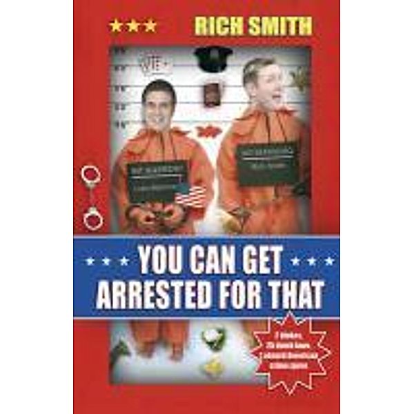 You Can Get Arrested For That, Rich Smith