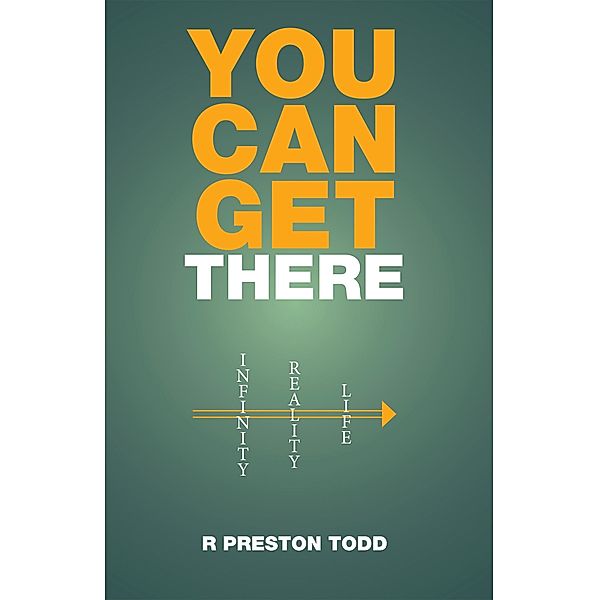 You Can Get There, R Preston Todd