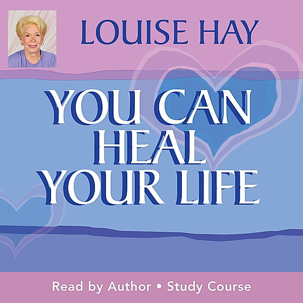 You Can Heal Your Life Study Course, Louise Hay