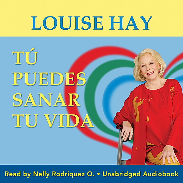 You Can Heal Your Life - Tu Puedes Sanar Tu Vida, Louise Hay