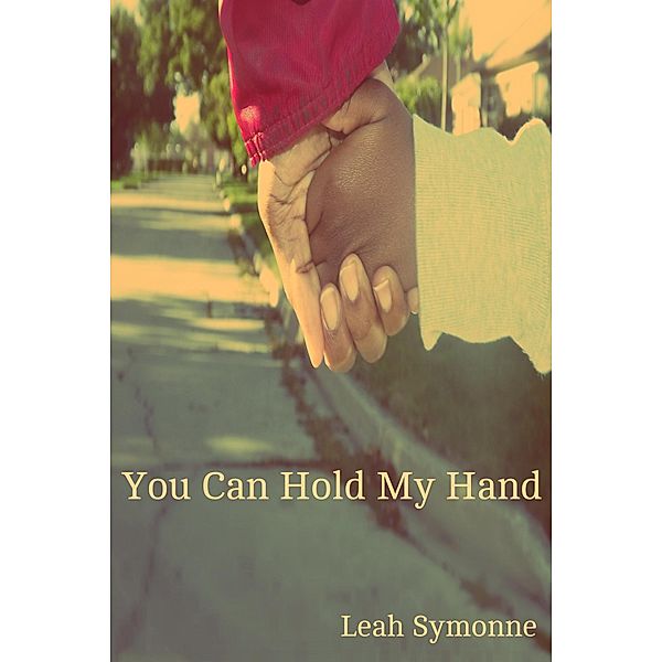 You Can Hold My Hand / Leah Symonne, Leah Symonne