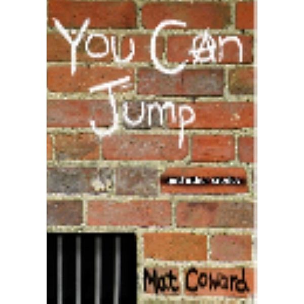 You Can Jump and Other Stories, Mat Coward