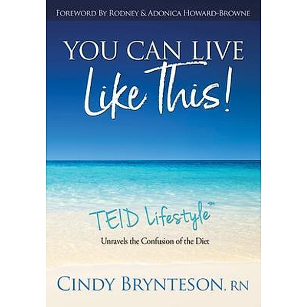 You Can Live Like This!, Cindy Brynteson, Adonica Howard-Browne