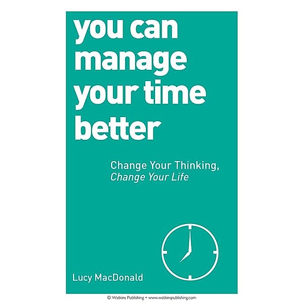 You Can Manage Your Time Better, Lucy Macdonald