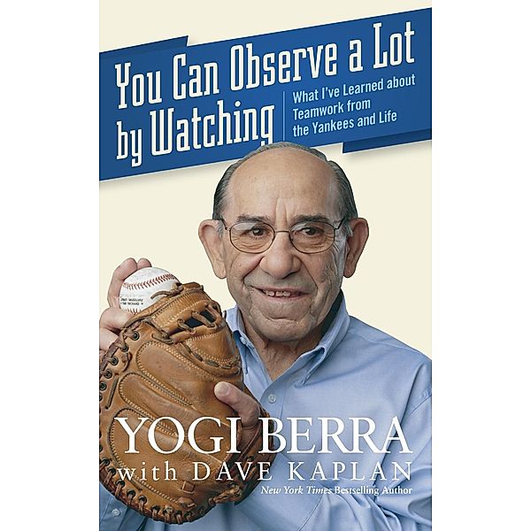 You Can Observe A Lot By Watching, Yogi Berra
