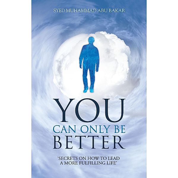 You Can Only Be Better, Syed Muhammad Abu Bakar