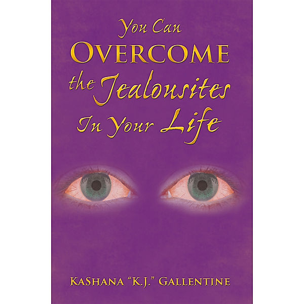 You Can Overcome the Jealousites in Your Life, KaShana Gallentine
