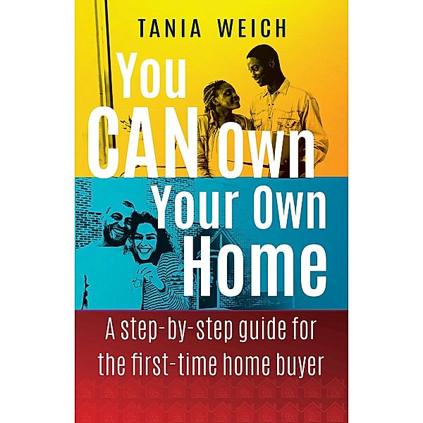 You CAN Own Your Own Home, Tania Weich