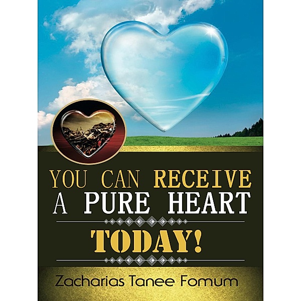 You Can Receive A Pure Heart Today! / ZTF Books Online, Zacharias Tanee Fomum