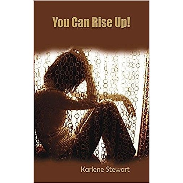 You Can Rise Up / CLM Publishing, Karlene Stewart