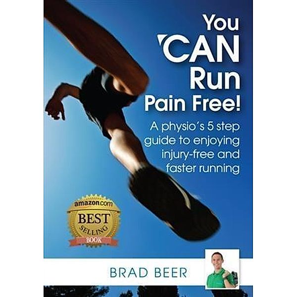 You Can Run Pain Free!, Brad Beer