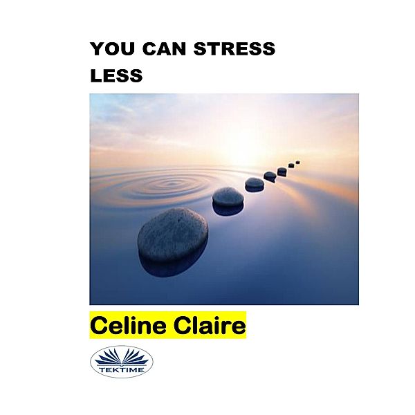 You Can Stress Less, Celine Claire