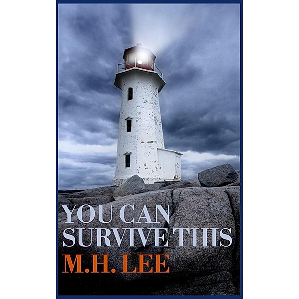 You Can Survive This, M. H. Lee