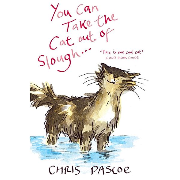 You Can Take the Cat out of Slough . . ., Chris Pascoe