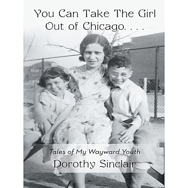 You Can Take the Girl out of Chicago…, Dorothy Sinclair