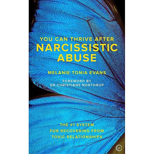 You Can Thrive After Narcissistic Abuse, Melanie Tonia Evans