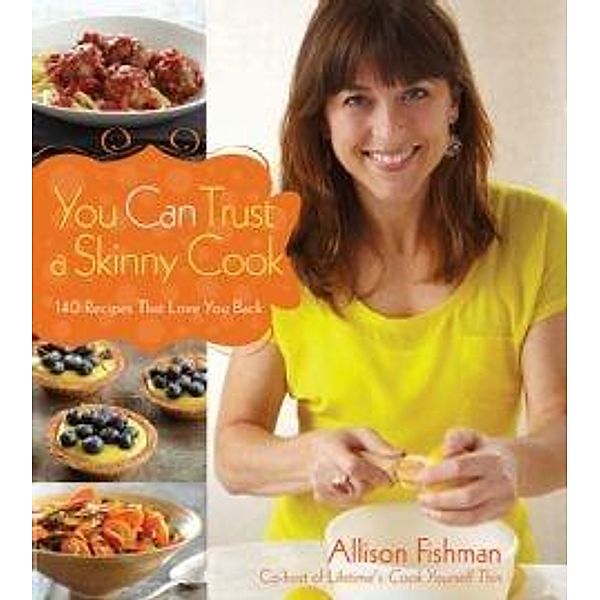 You Can Trust a Skinny Cook, Allison Fishman