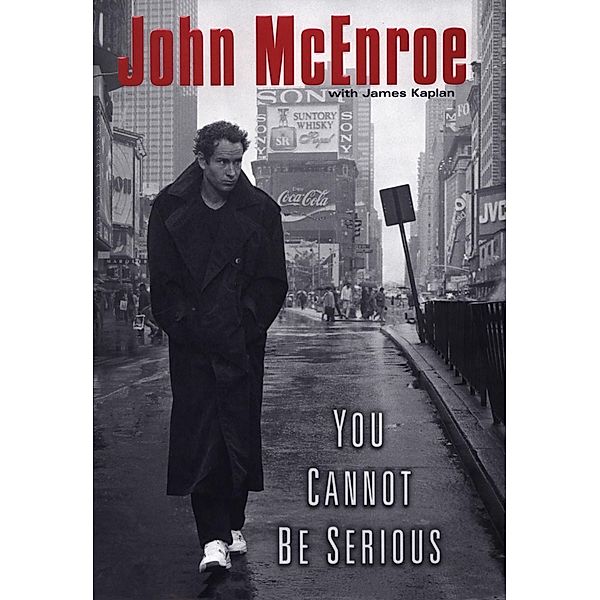 You Cannot Be Serious, John McEnroe, James Kaplan