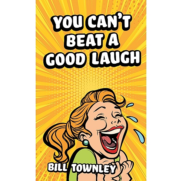 You Can't Beat a Good Laugh, Bill Townley