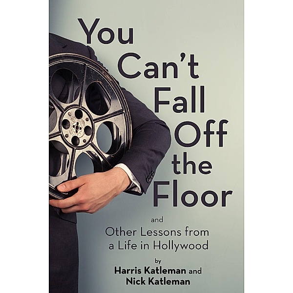 You Can't Fall Off the Floor, Harris Katleman, Nick Katleman