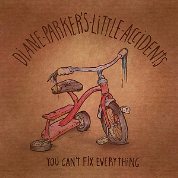 You Can'T Fix Everything (Vinyl), Diane's Little Accidents Parker