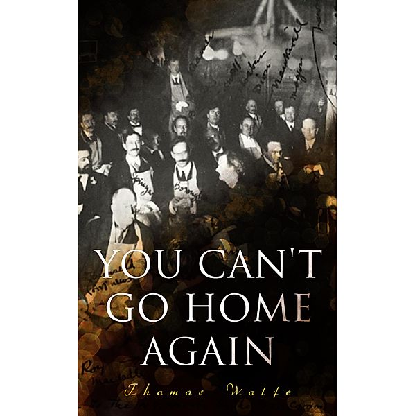 You Can't Go Home Again, Thomas Wolfe