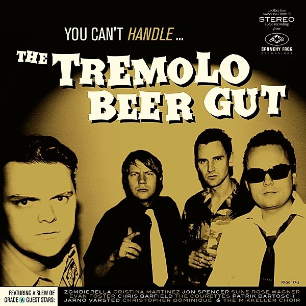 You Can'T Handle..., The Tremolo Beer Gut