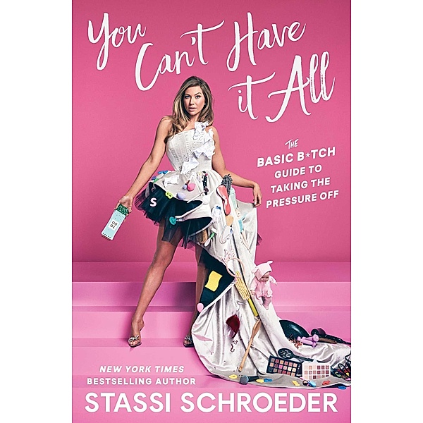 You Can't Have It All, Stassi Schroeder