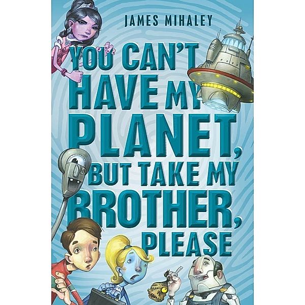 You Can't Have My Planet, James Mihaley