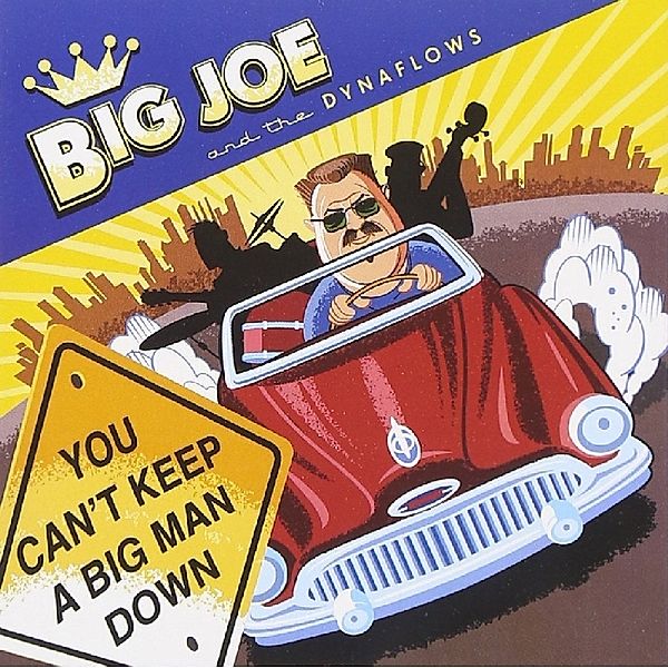 You Can'T Keep A Big Man Down, Big Joe & The Dynaflows