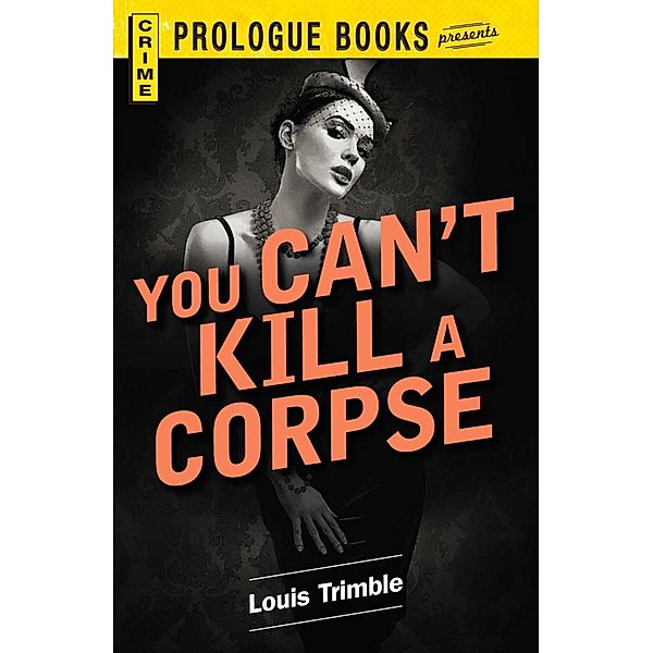 You Can't Kill a Corpse, Louis Trimble