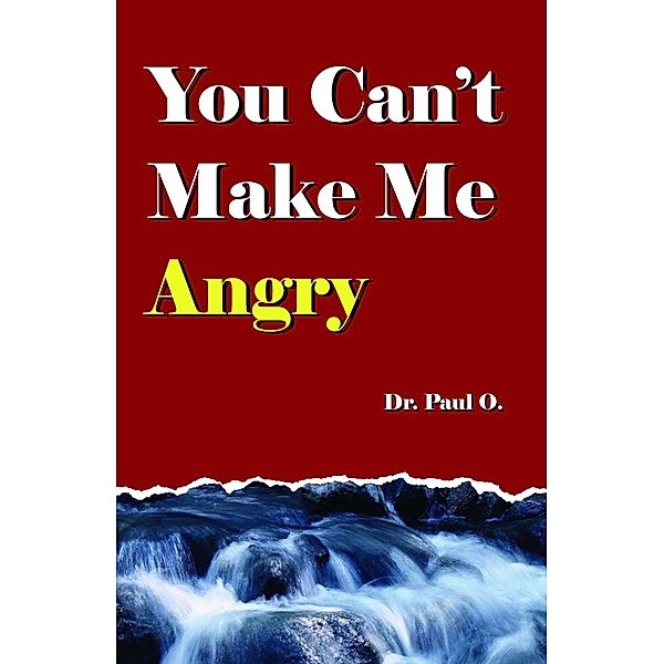 You Can't Make Me Angry / Capizon Publishing, Paul O