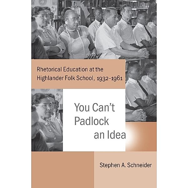 You Can't Padlock an Idea / Studies in Rhetoric & Communication, Stephen A. Schneider