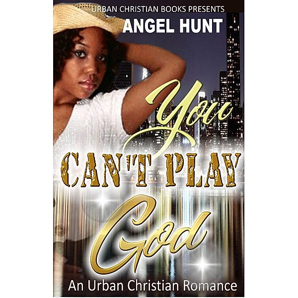 You Can't Play God, Angel Hunt