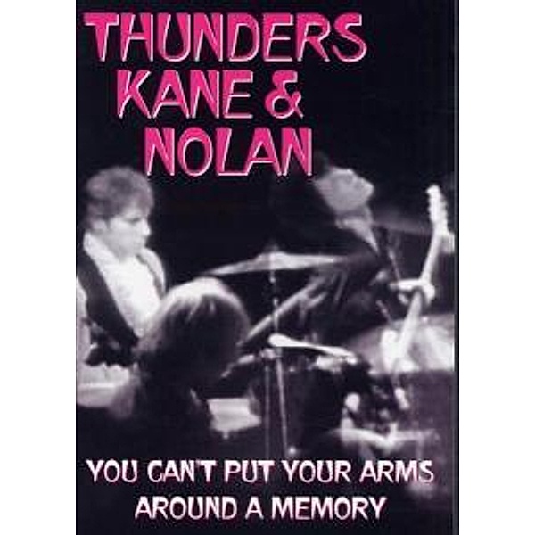 You Can'T Put Your Arms..., Thunders Kane & Nolan