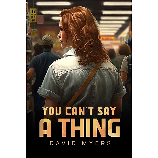 You Can't Say a Thing, David Myers
