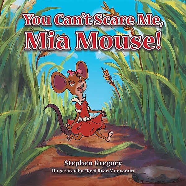 You Can't Scare Me, Mia Mouse!, Stephen Gregory