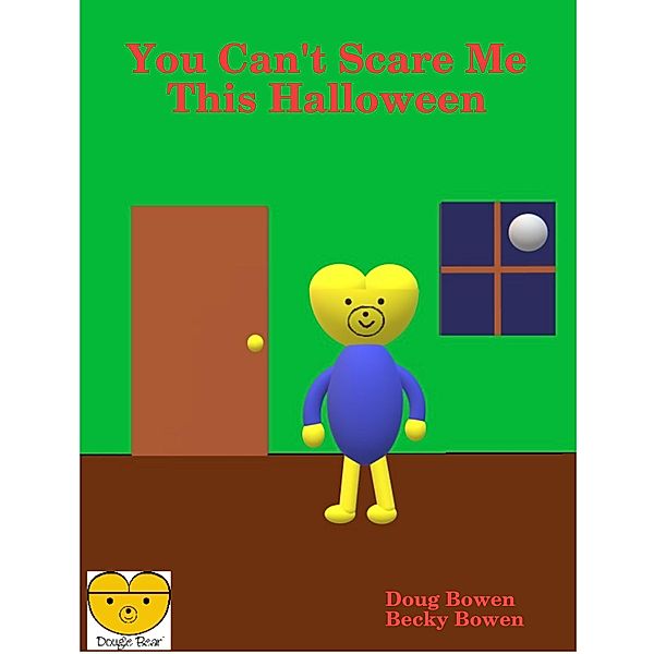 You Can't Scare Me This Halloween, Doug Bowen, Becky Bowen