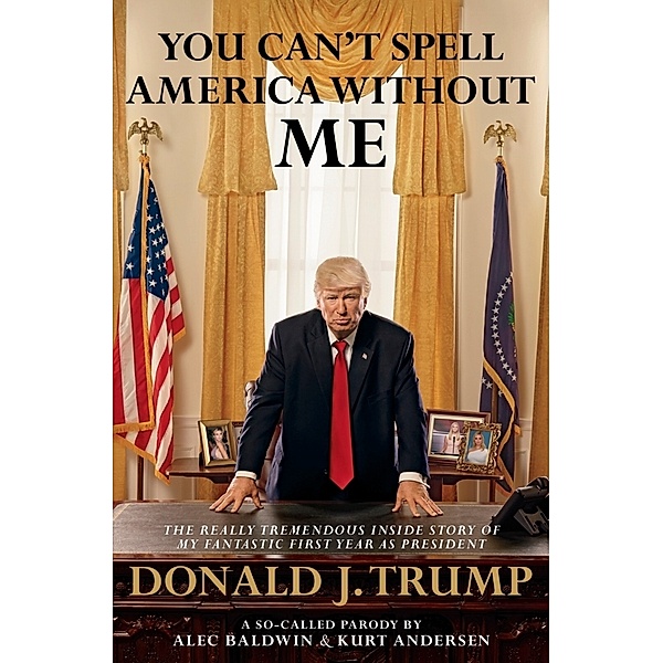 You Can't Spell America Without Me, Alec Baldwin, Kurt Andersen