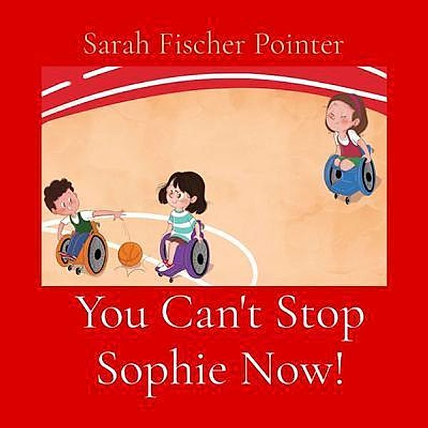 You Can't Stop Sophie Now!, Sarah Fischer Pointer