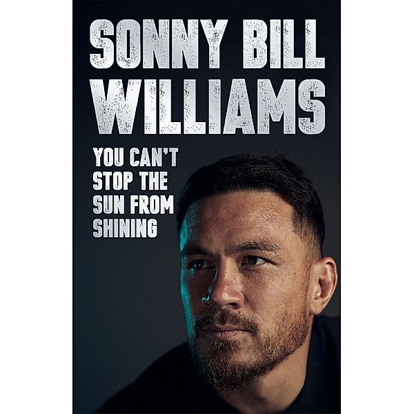 You Can't Stop The Sun From Shining, Sonny Bill Williams